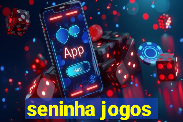 seninha jogos