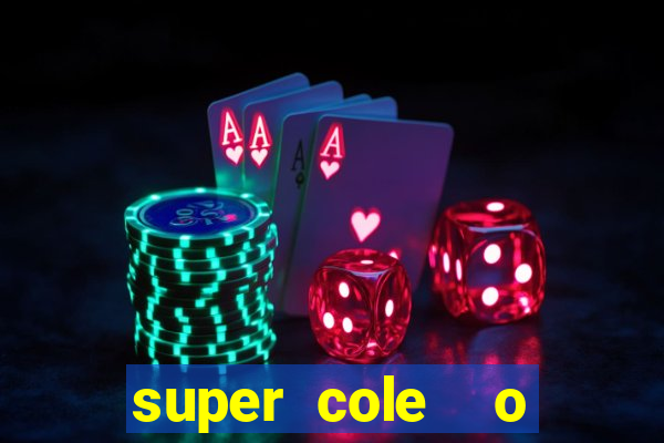 super cole  o 7784 jogos para pc download