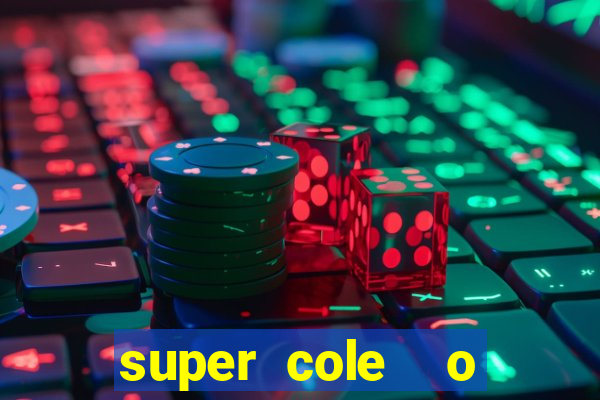 super cole  o 7784 jogos para pc download