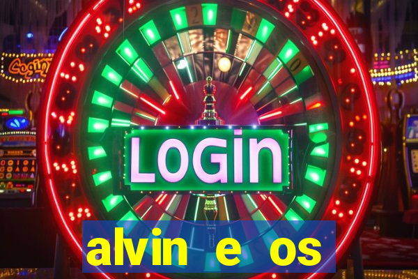 alvin e os esquilos 3 rede canais