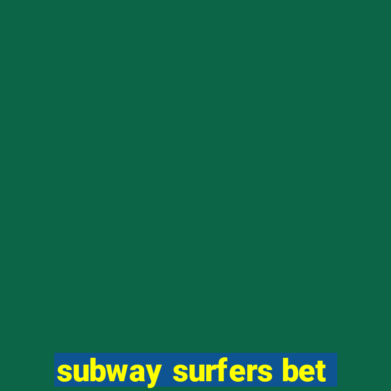 subway surfers bet