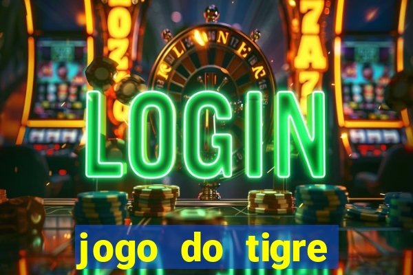 jogo do tigre rodada gratis