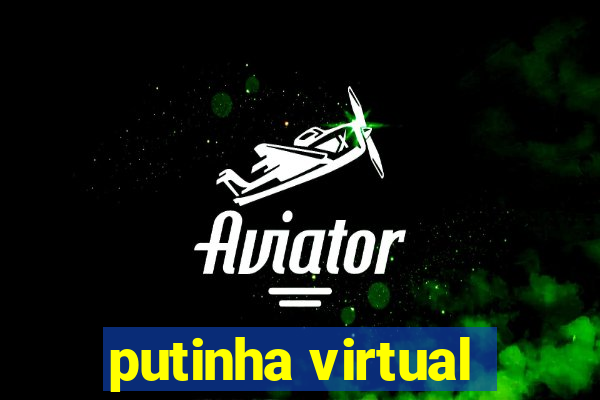 putinha virtual