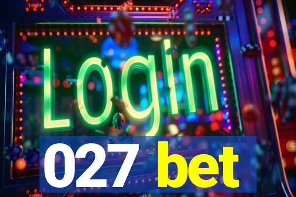 027 bet