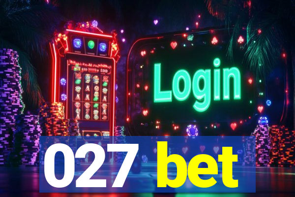 027 bet