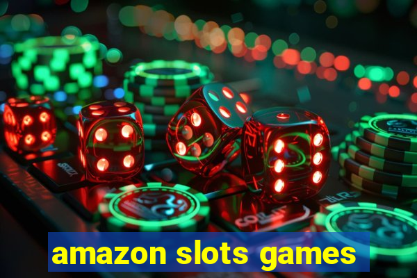 amazon slots games