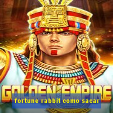 fortune rabbit como sacar