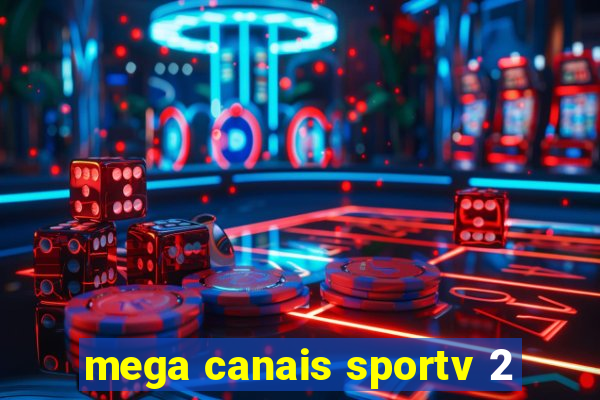 mega canais sportv 2