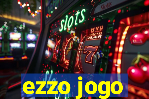 ezzo jogo