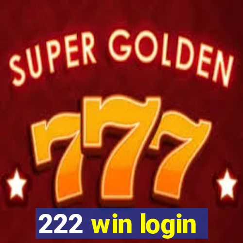 222 win login