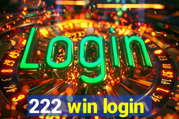 222 win login