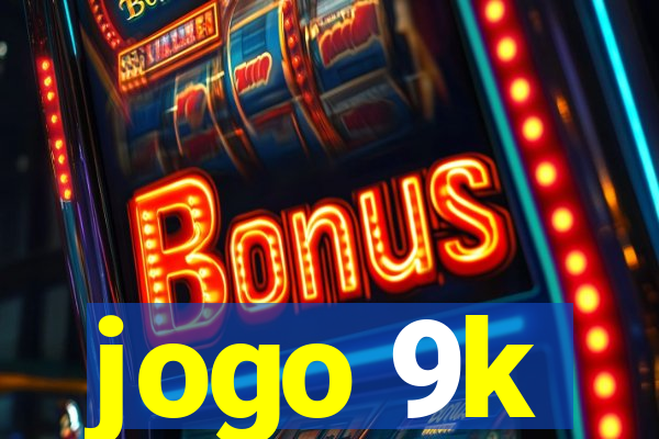 jogo 9k