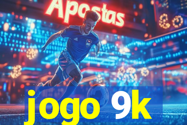 jogo 9k