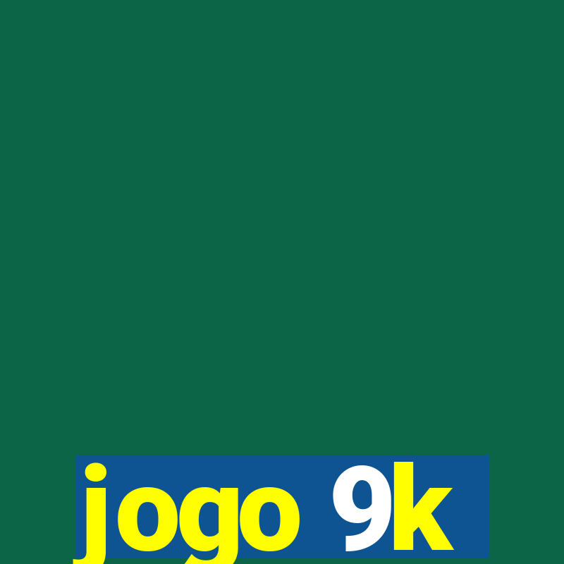 jogo 9k