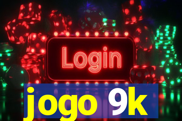 jogo 9k