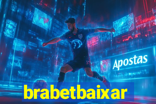 brabetbaixar