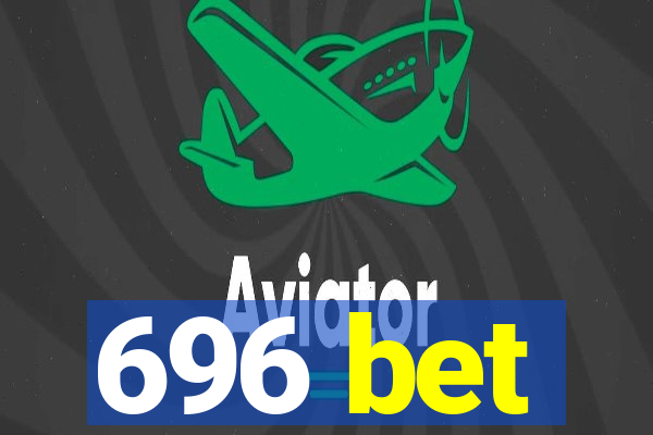 696 bet