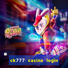 ck777 casino login register mobile