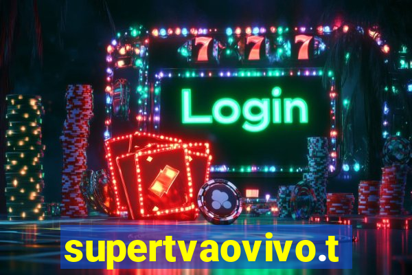 supertvaovivo.tv