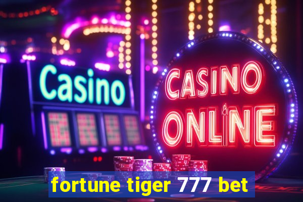 fortune tiger 777 bet