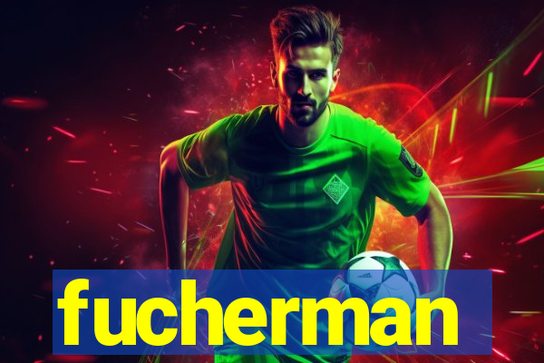 fucherman