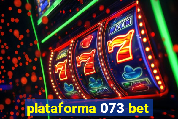 plataforma 073 bet