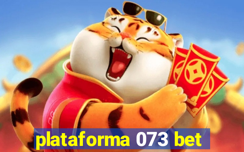 plataforma 073 bet