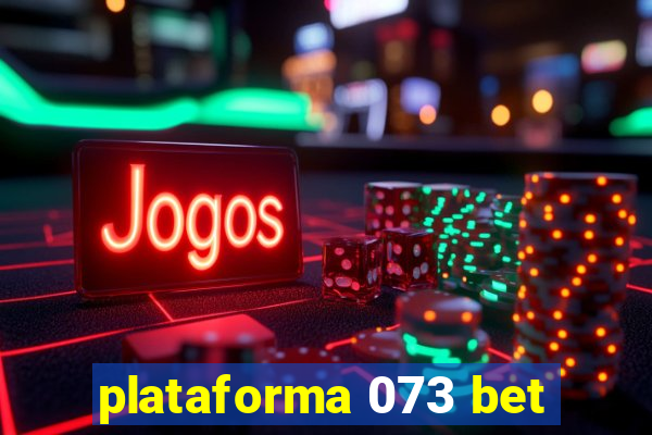 plataforma 073 bet