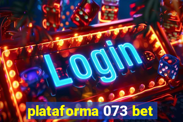 plataforma 073 bet