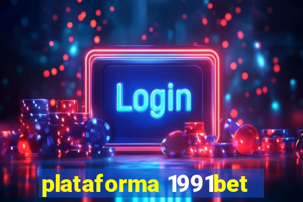 plataforma 1991bet