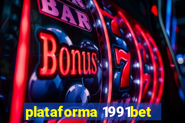 plataforma 1991bet