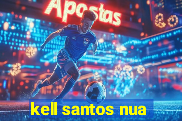 kell santos nua