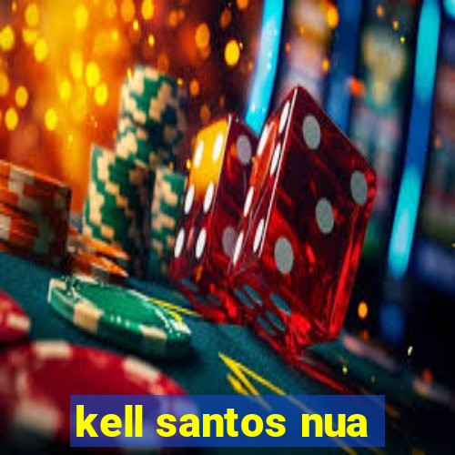 kell santos nua