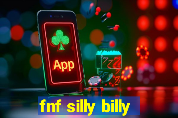 fnf silly billy