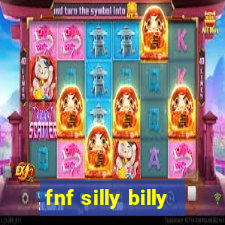 fnf silly billy