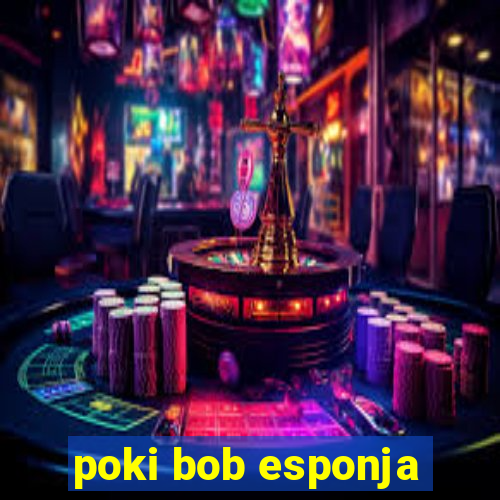 poki bob esponja