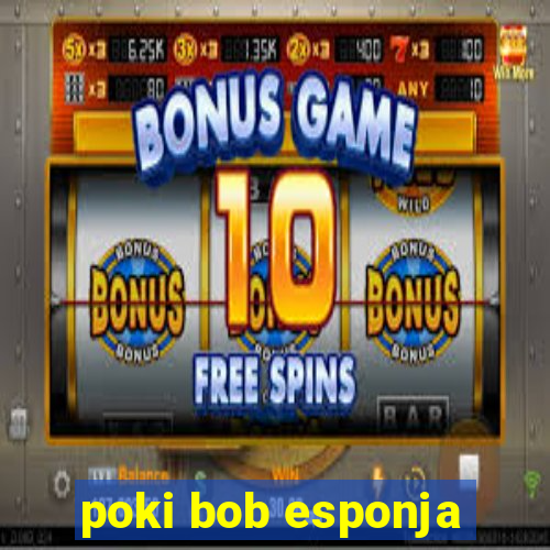 poki bob esponja