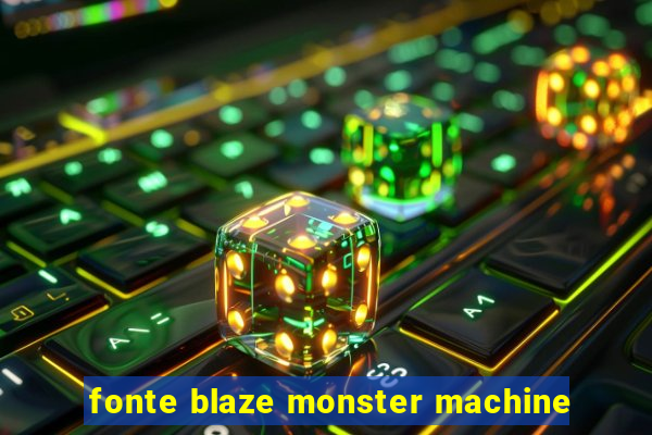 fonte blaze monster machine