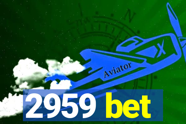 2959 bet