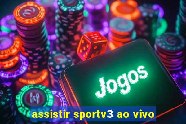 assistir sportv3 ao vivo