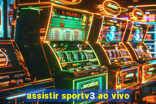 assistir sportv3 ao vivo