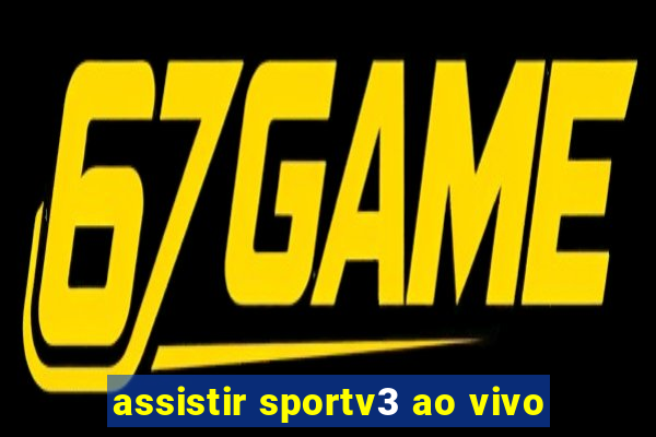 assistir sportv3 ao vivo