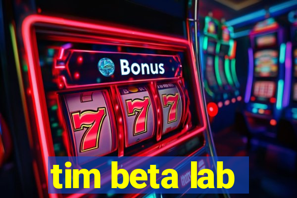 tim beta lab