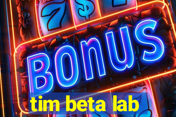 tim beta lab