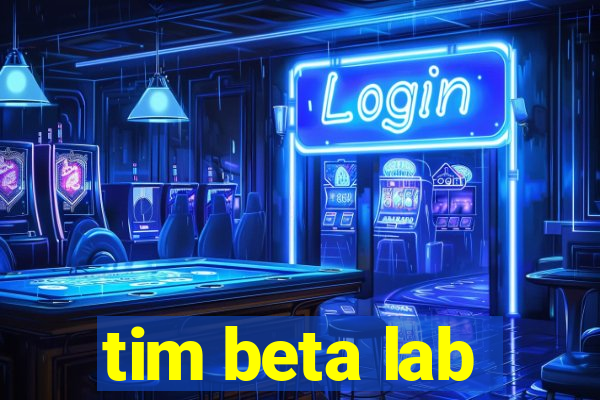 tim beta lab