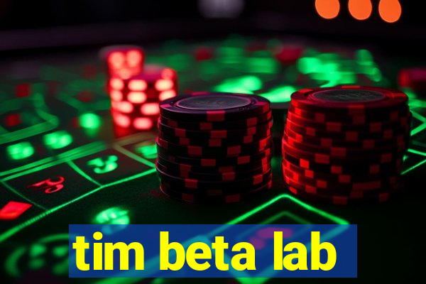 tim beta lab