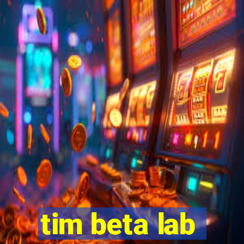 tim beta lab