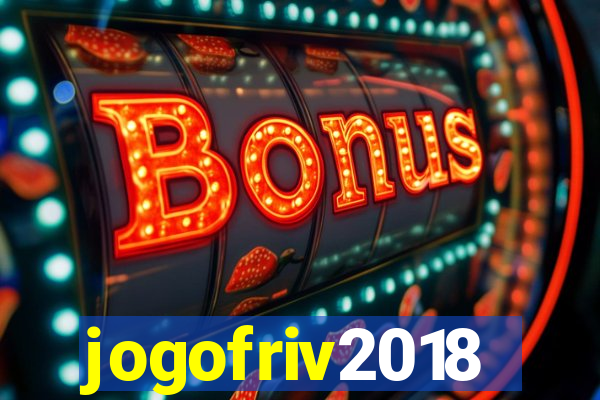 jogofriv2018