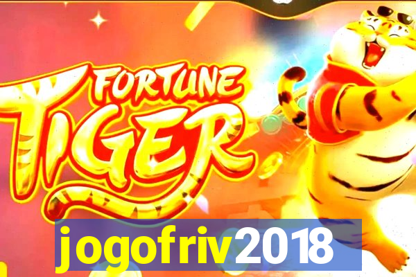 jogofriv2018