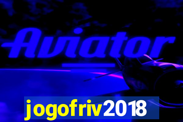 jogofriv2018